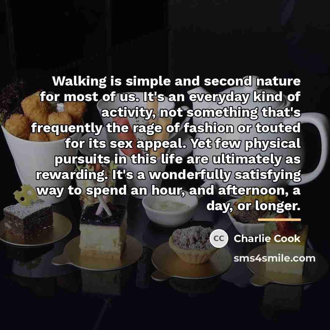 “Walking is simple and second nature for most of us.…” quote by Charlie Cook