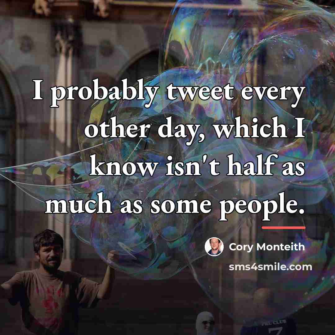 “I probably tweet every other day, which I know isn't…” quote by Cory Monteith