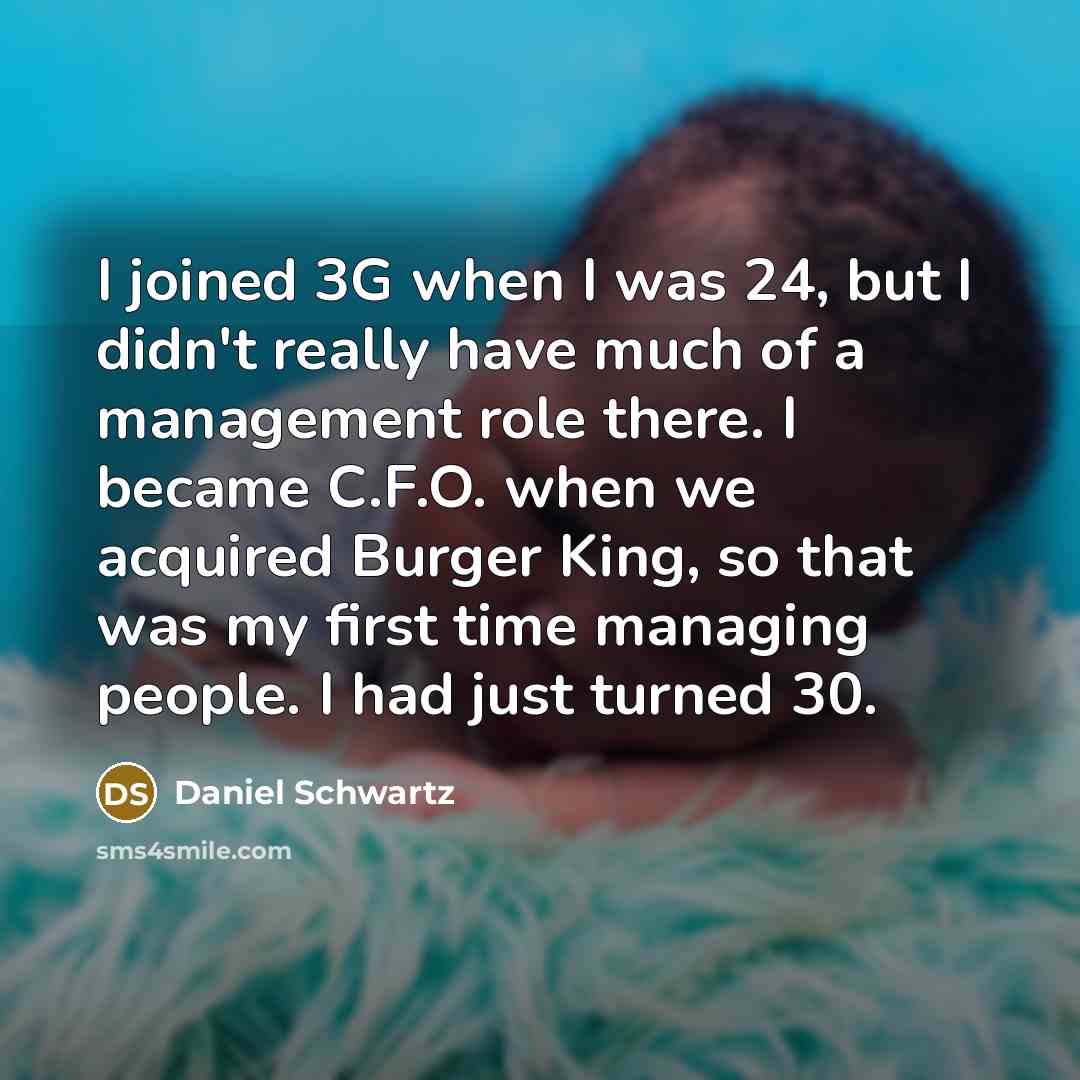 “I joined 3G when I was 24, but I didn't…” quote by Daniel Schwartz