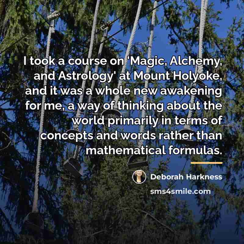 “I took a course on 'Magic, Alchemy, and Astrology' at…” quote by Deborah Harkness