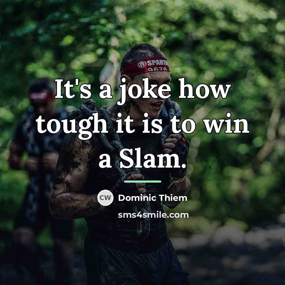 “It's a joke how tough it is to win a…” quote by Dominic Thiem