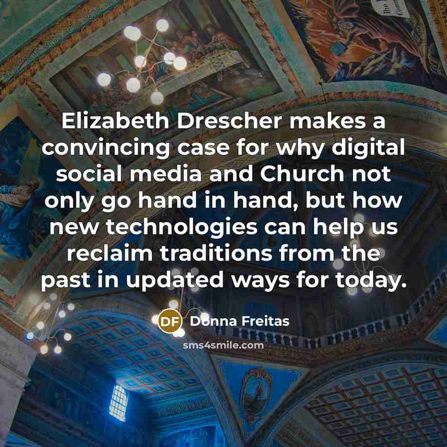 “Elizabeth Drescher makes a convincing case for why digital social…” quote by Donna Freitas