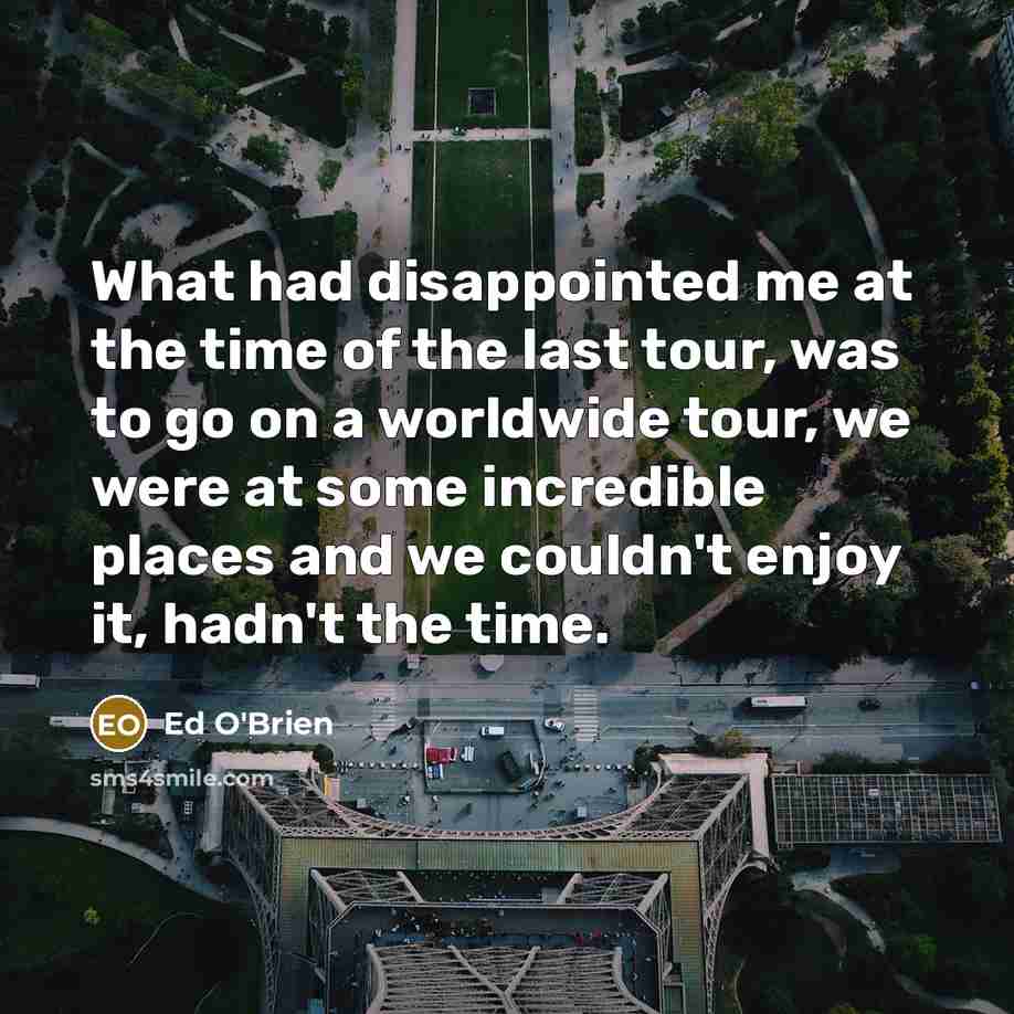 “What had disappointed me at the time of the last…” quote by Ed O'Brien