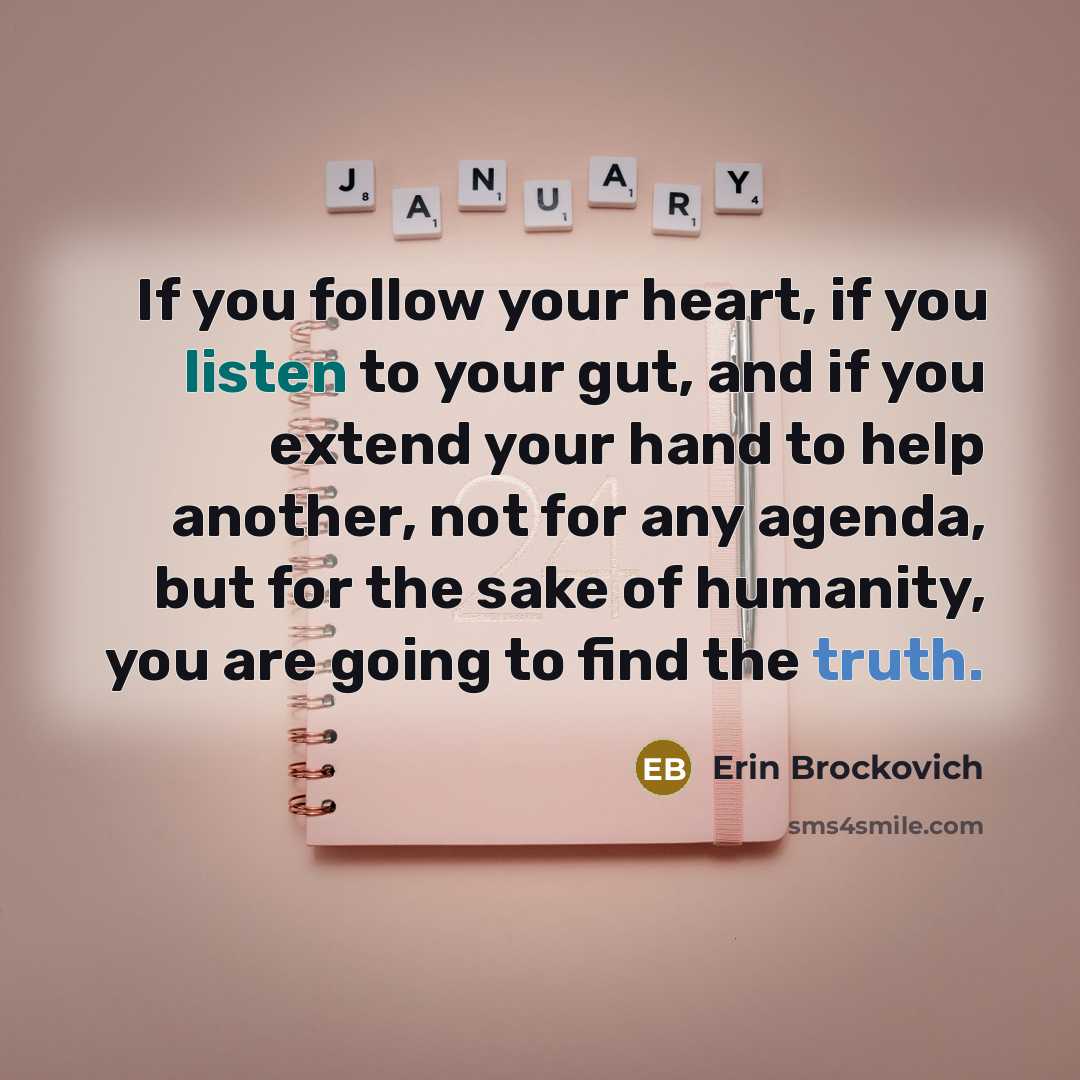 “If you follow your heart, if you listen to your…” quote by Erin Brockovich
