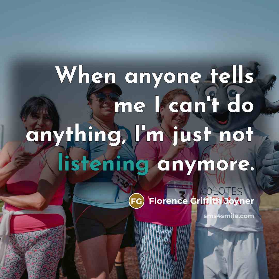 “When anyone tells me I can't do anything, I'm just…” quote by Florence Griffith Joyner
