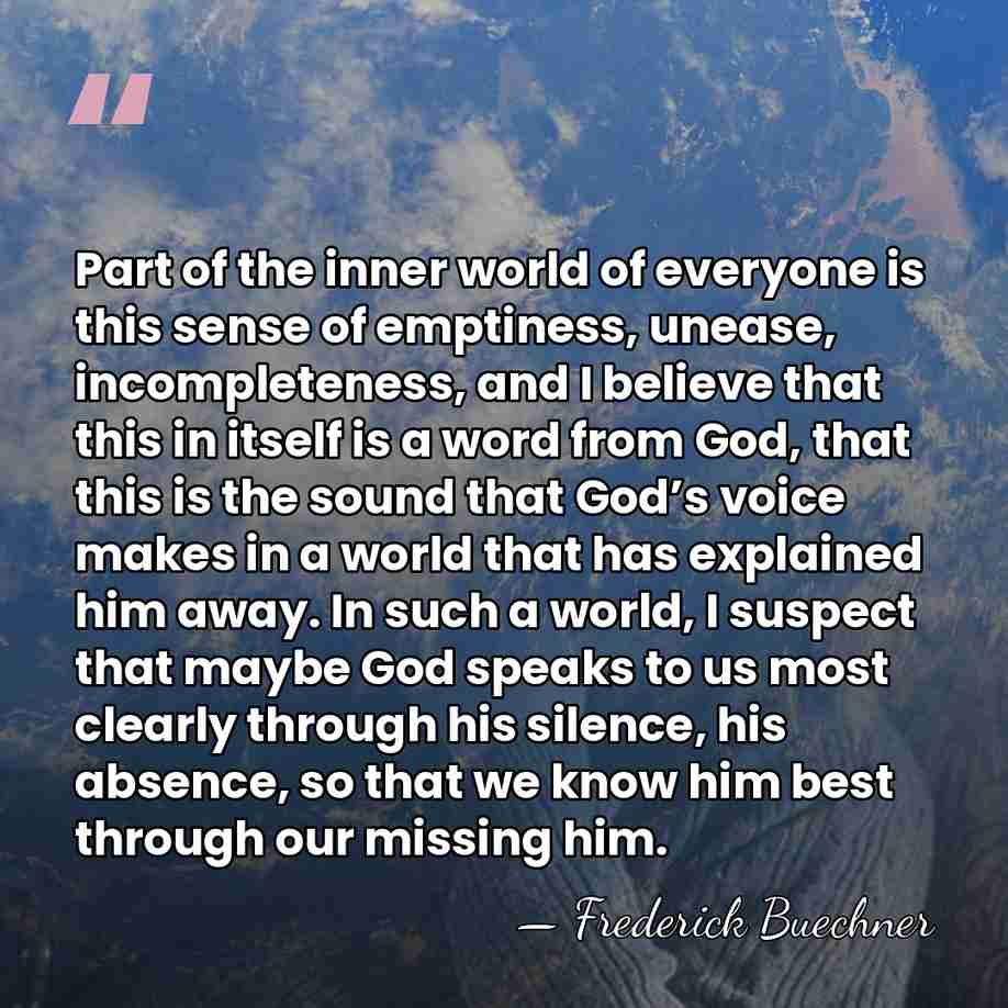 Part of the inner world of everyone is this sense of emptiness,&hellip; - Frederick Buechner