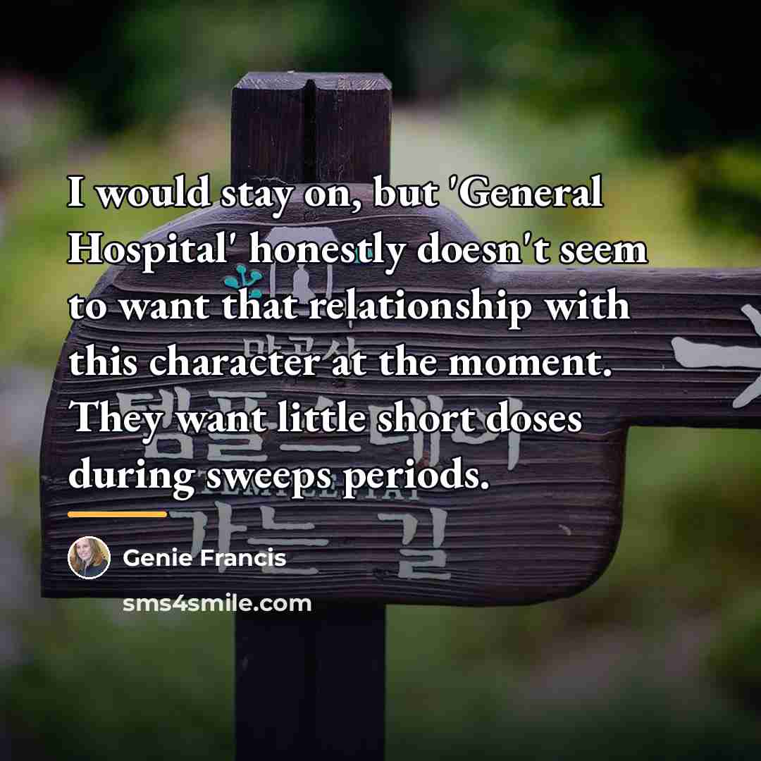 “I would stay on, but 'General Hospital' honestly doesn't seem…” quote by Genie Francis