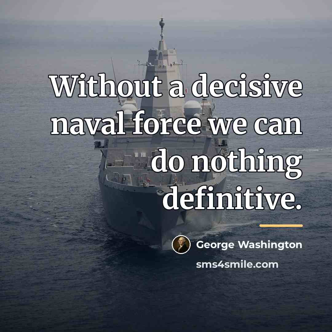 “Without a decisive naval force we can do nothing definitive.…” quote by George Washington