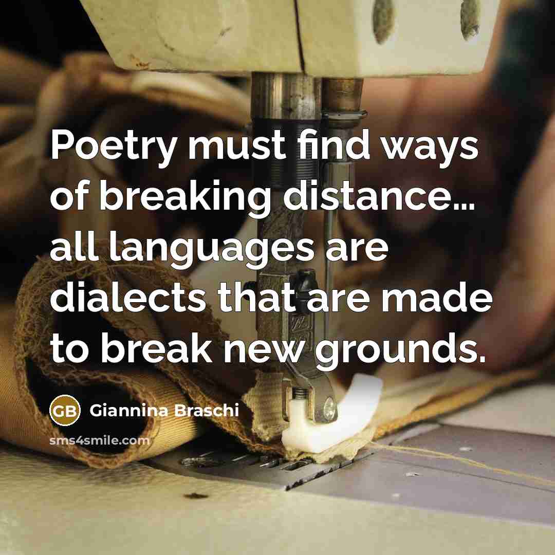 “Poetry must find ways of breaking distance.... all languages are…” quote by Giannina Braschi