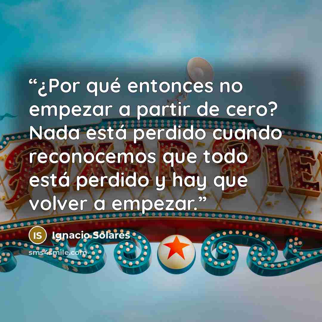 “¿Por qué entonces no empezar a partir de cero? Nada está perdido cuando reconocemos que todo está perdido y hay que volver a empezar.” quote by Ignacio Solares