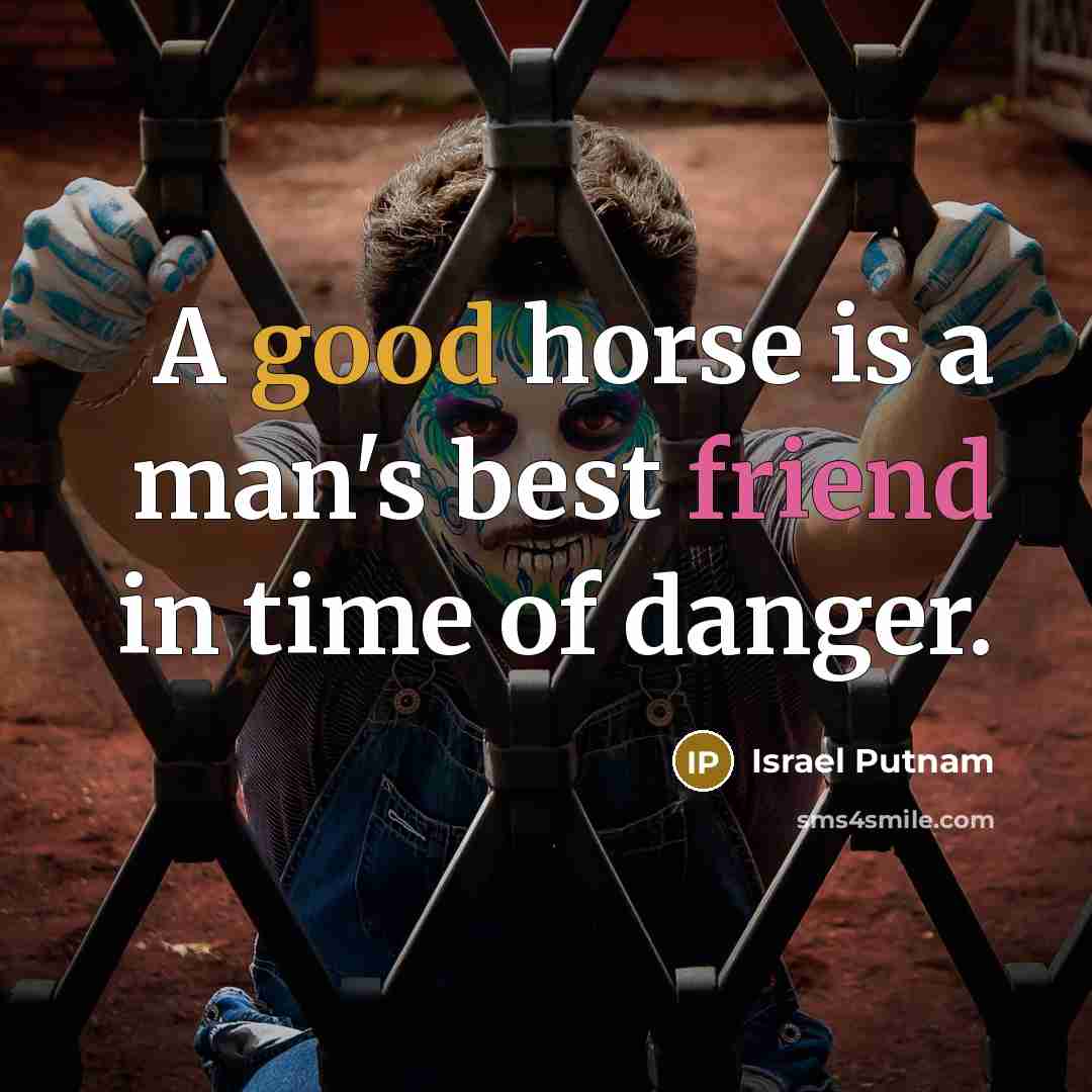 “A good horse is a man's best friend in time…” quote by Israel Putnam