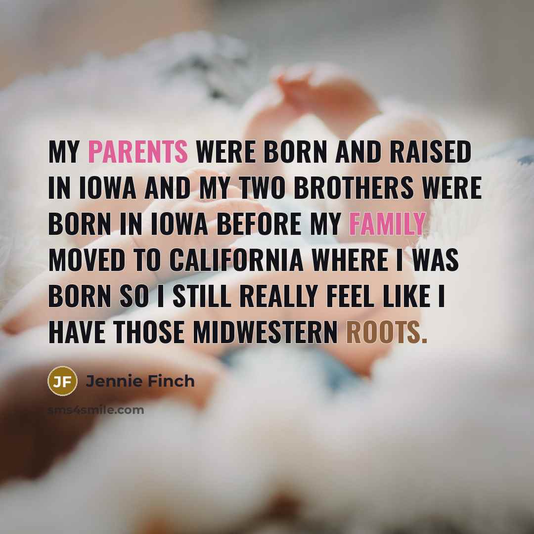 “My parents were born and raised in Iowa and my…” quote by Jennie Finch