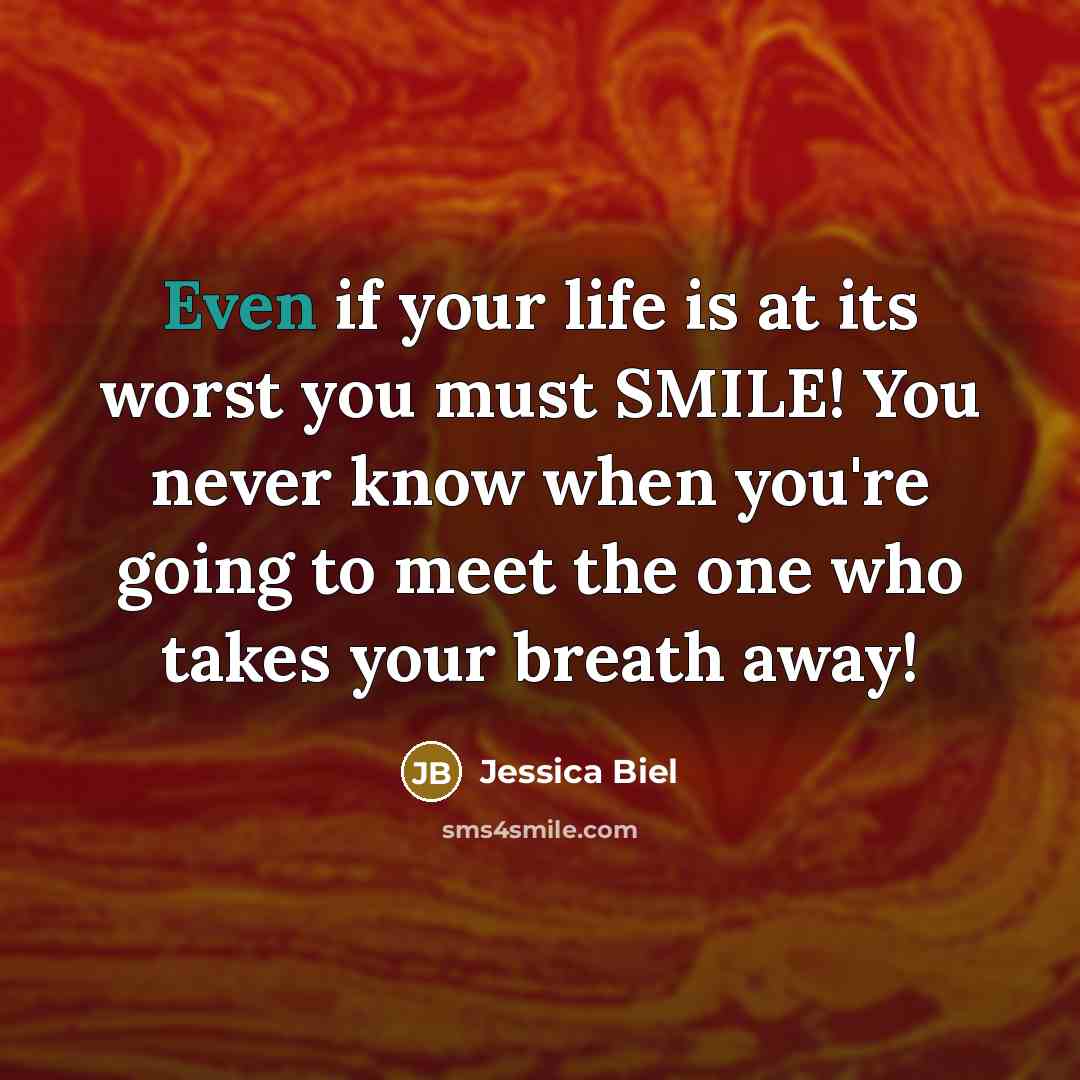 “Even if your life is at its worst you must…” quote by Jessica Biel