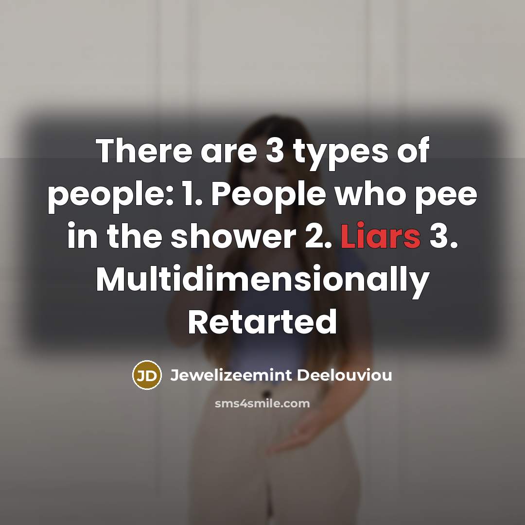 “There are 3 types of people: 1. People who pee…” quote by Jewelizeemint Deelouviou