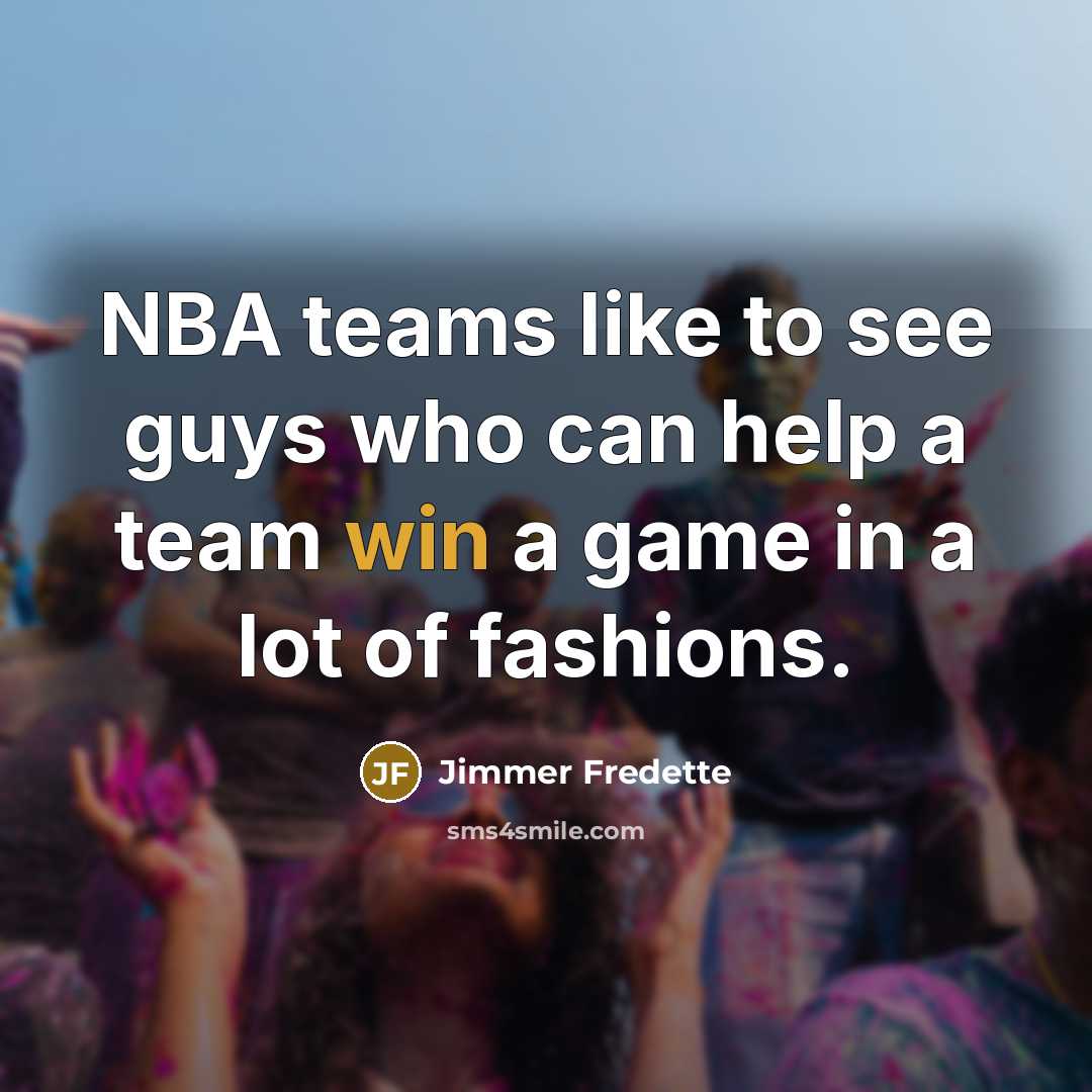 “NBA teams like to see guys who can help a…” quote by Jimmer Fredette