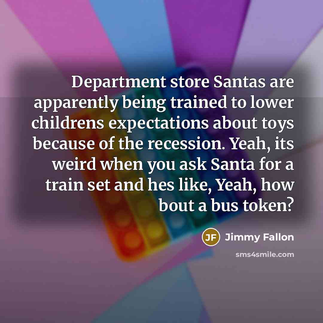 “Department store Santas are apparently being trained to lower childrens…” quote by Jimmy Fallon
