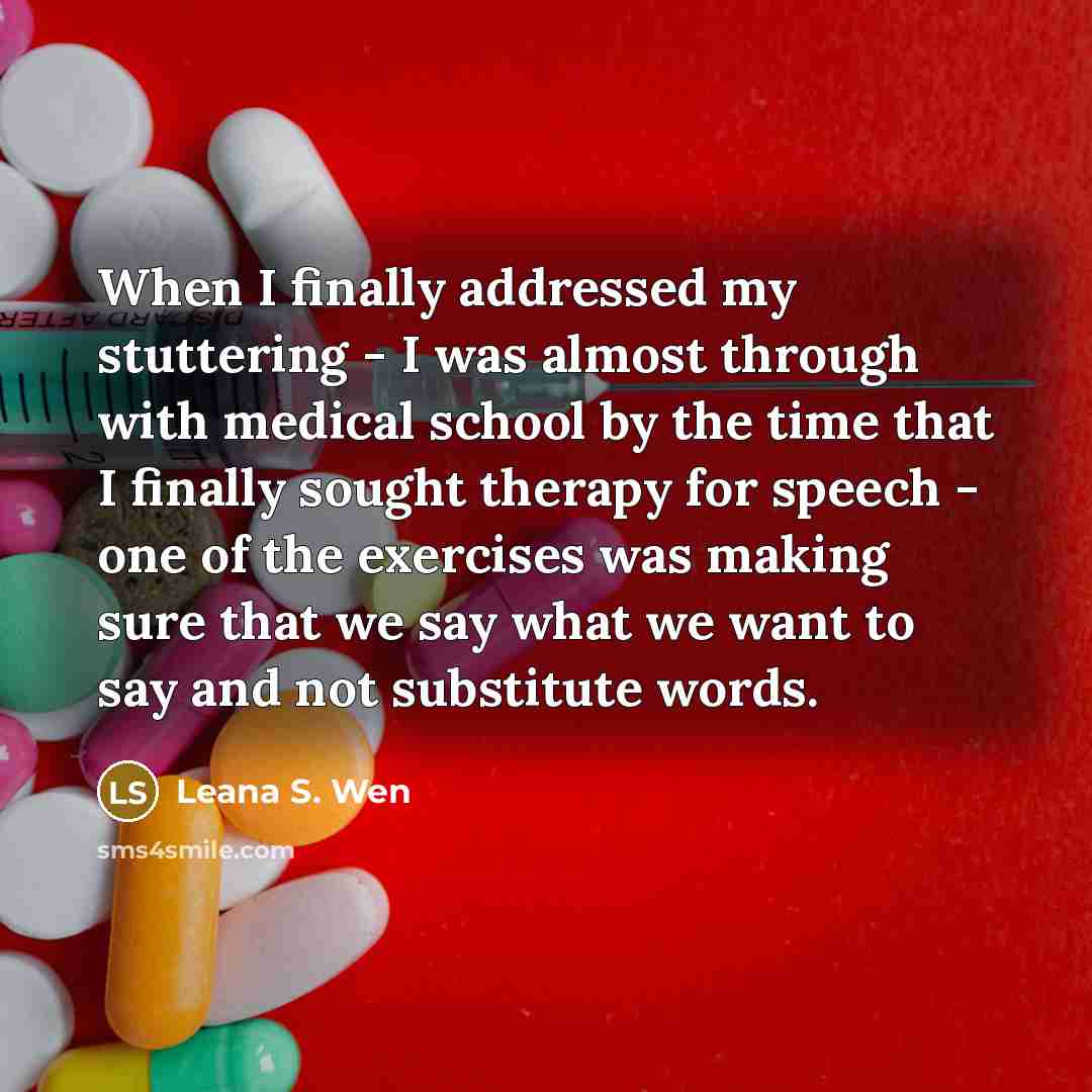 “When I finally addressed my stuttering - I was almost…” quote by Leana S. Wen