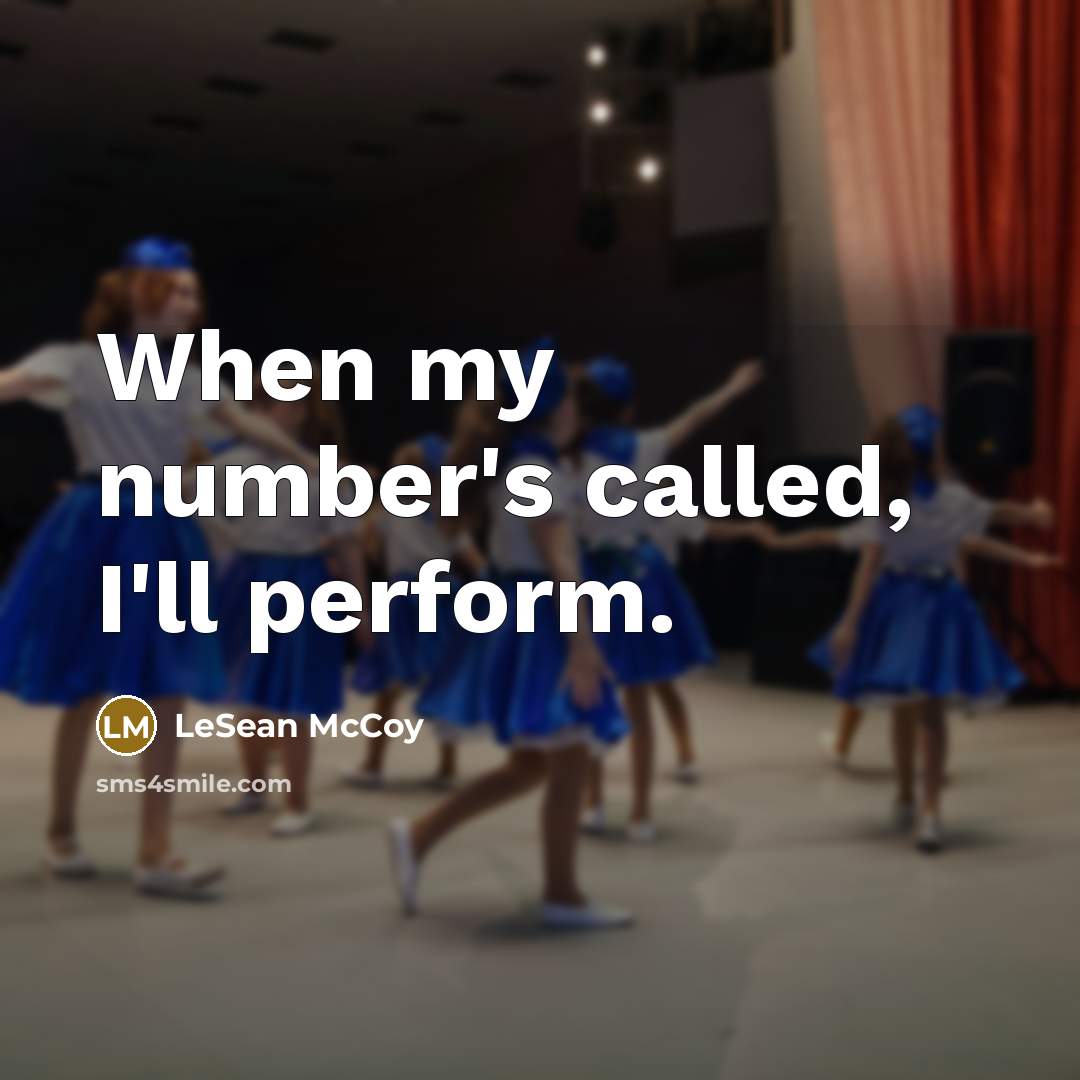 “When my number's called, I'll perform.” quote by LeSean McCoy