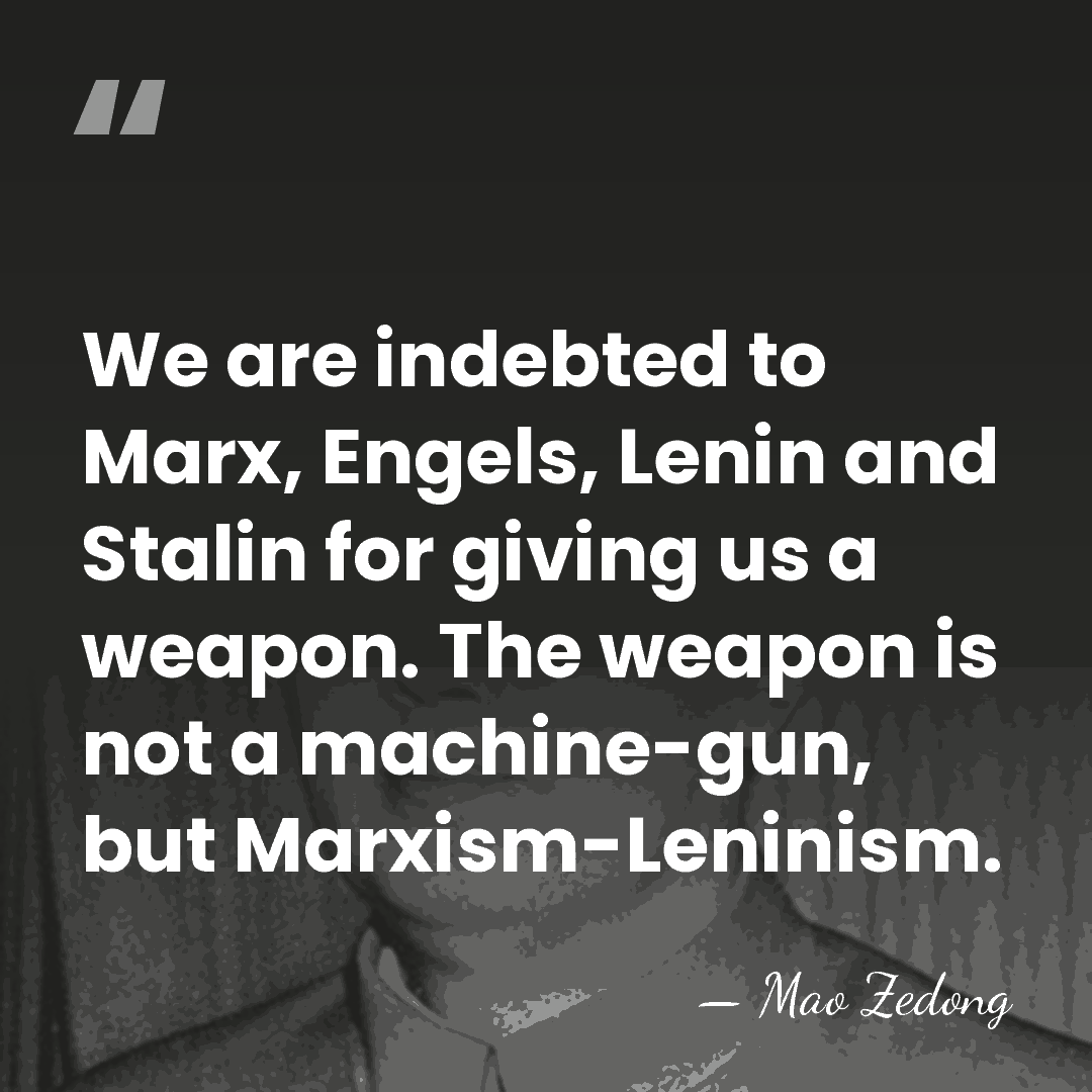 We are indebted to Marx, Engels, Lenin and Stalin for giving us&hellip; - Mao Zedong