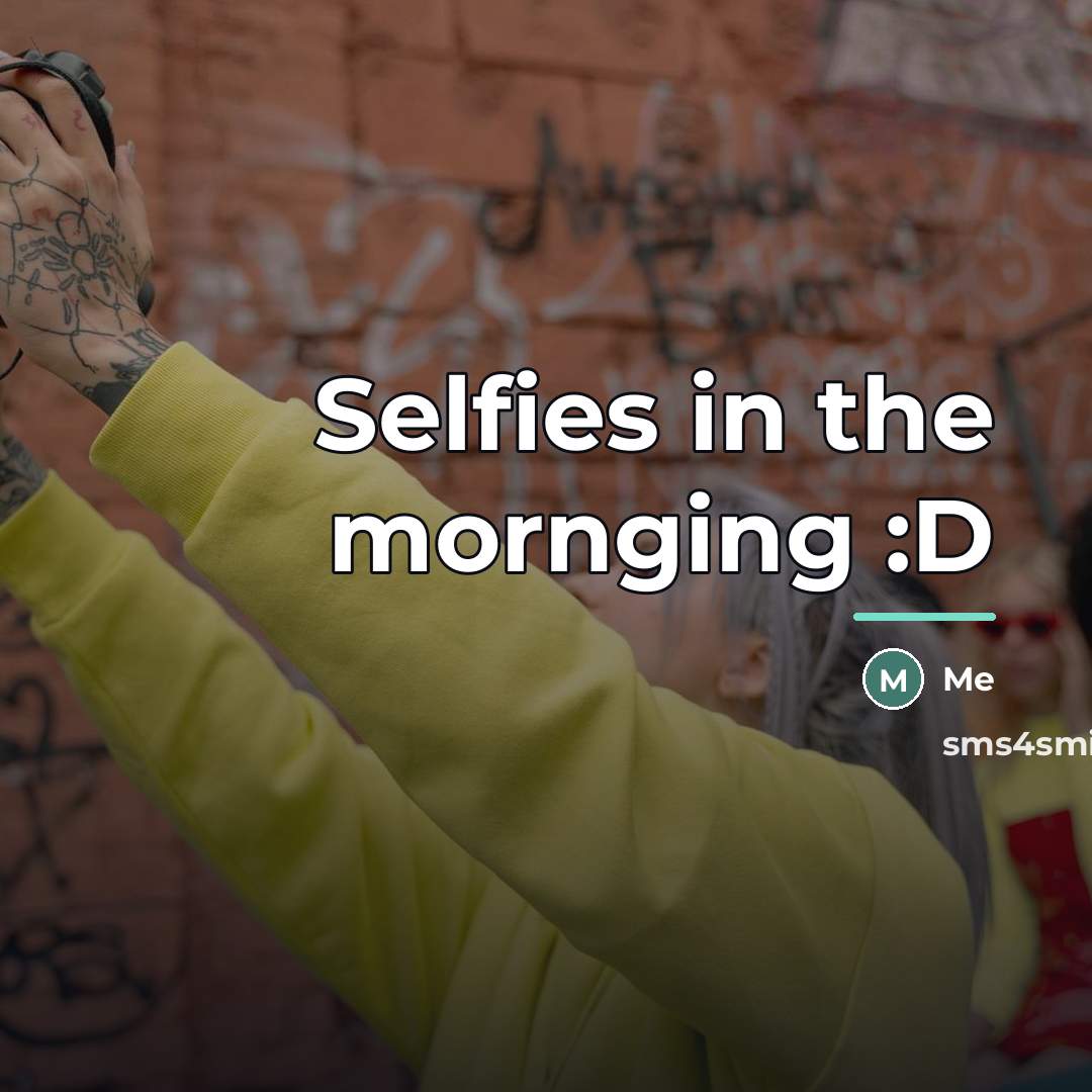“Selfies in the mornging :D…” quote by Me