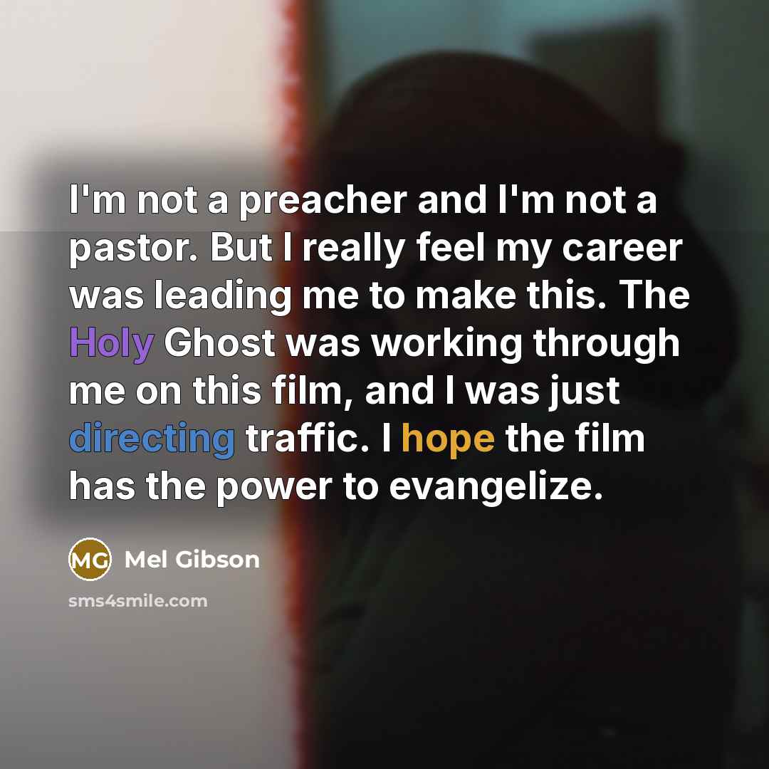 “I'm not a preacher and I'm not a pastor. But…” quote by Mel Gibson