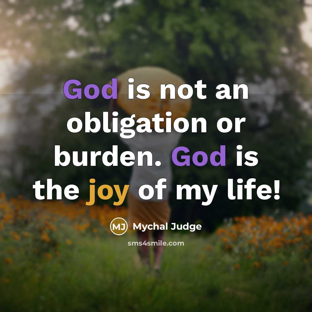 “God is not an obligation or burden. God is the…” quote by Mychal Judge