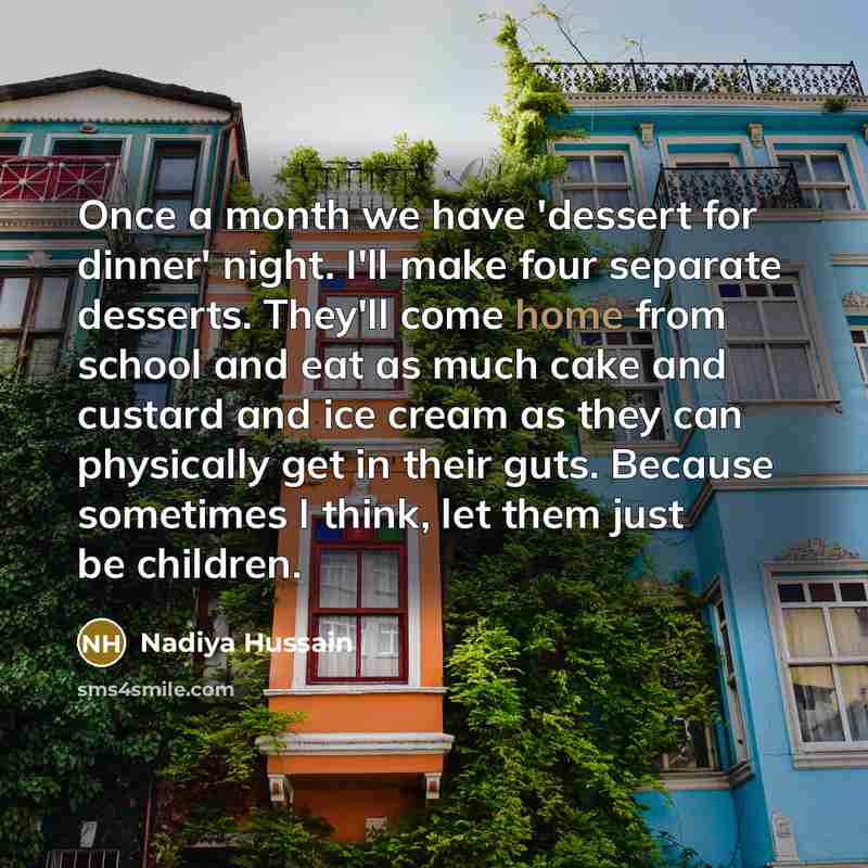 “Once a month we have 'dessert for dinner' night. I'll…” quote by Nadiya Hussain