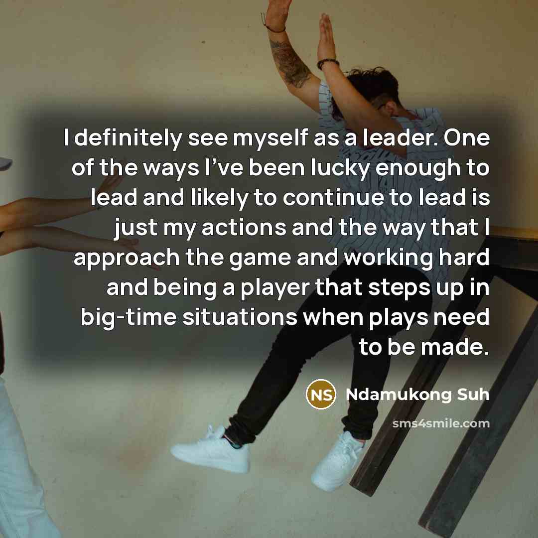 “I definitely see myself as a leader. One of the…” quote by Ndamukong Suh