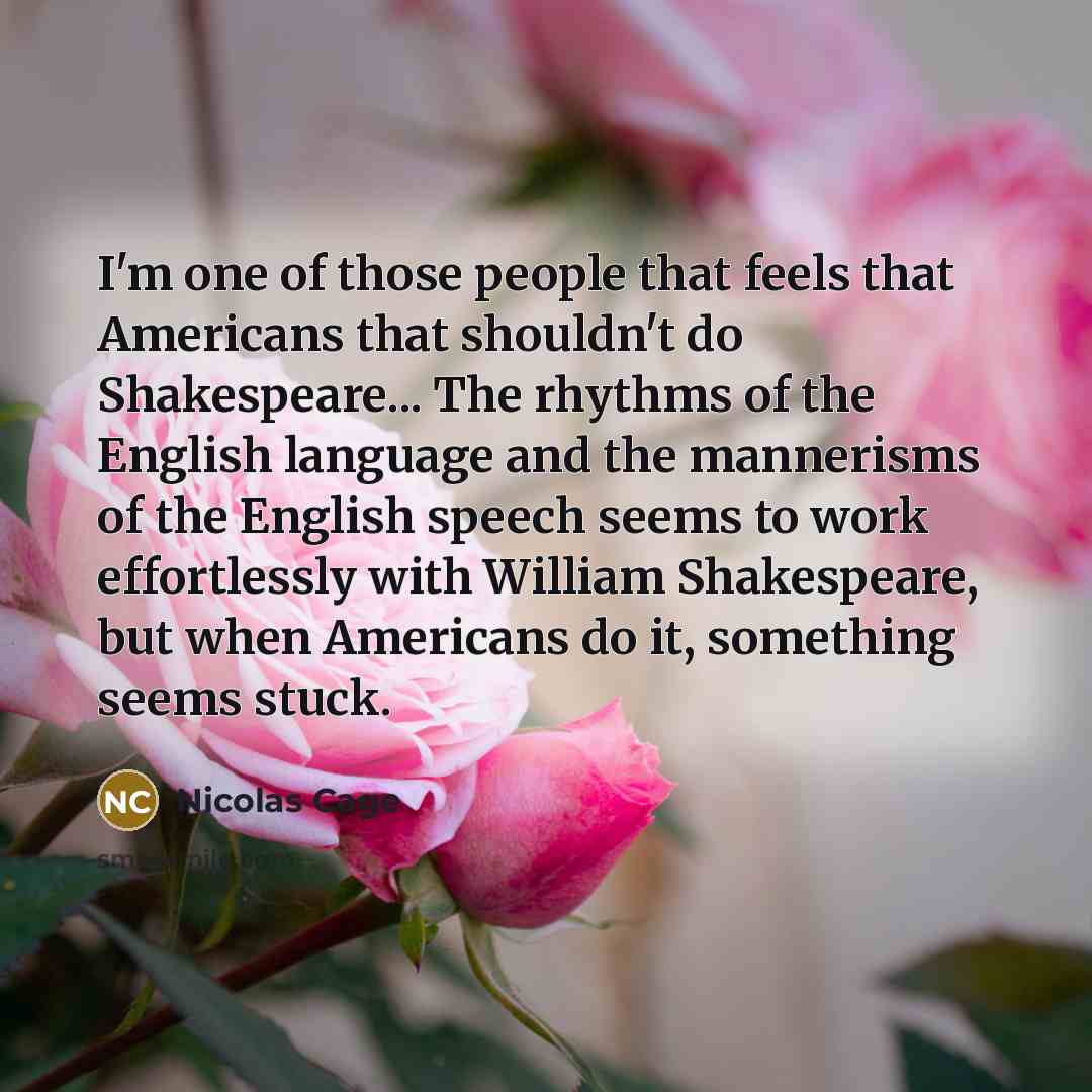 “I'm one of those people that feels that Americans that…” quote by Nicolas Cage