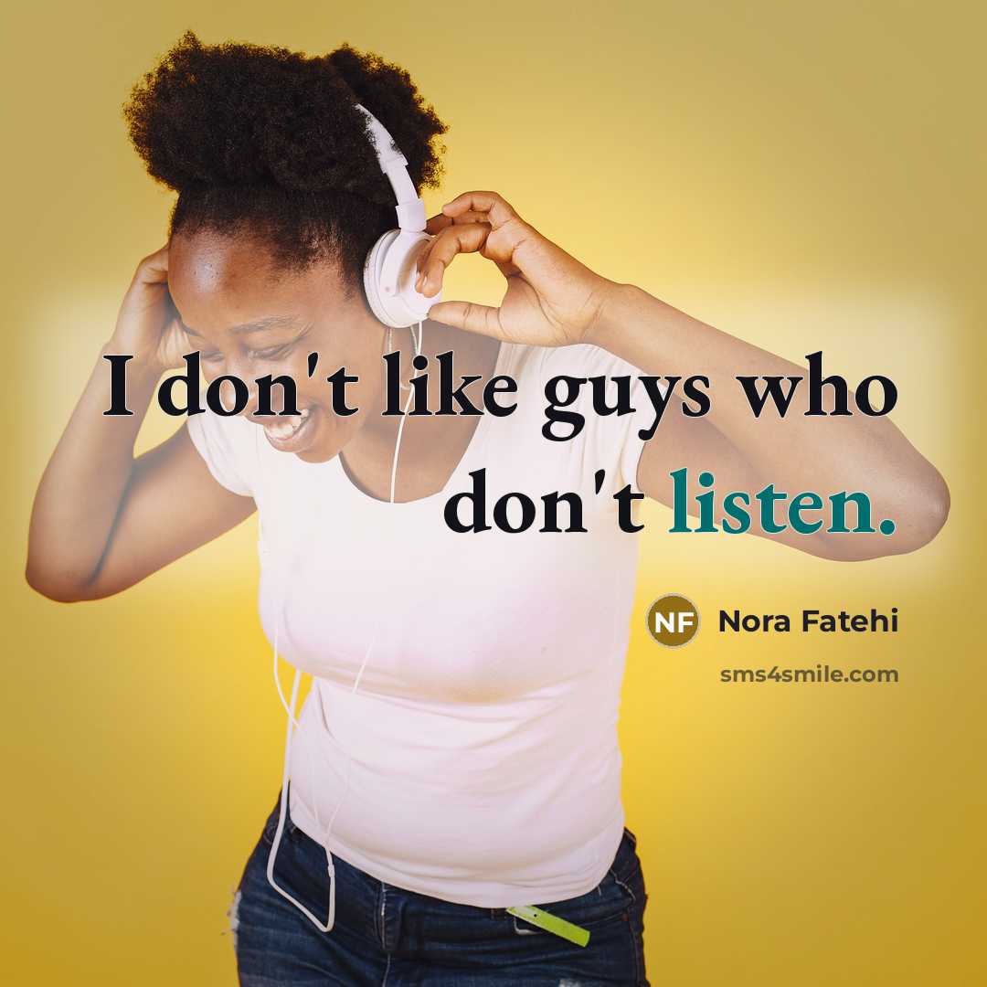 “I don't like guys who don't listen.…” quote by Nora Fatehi
