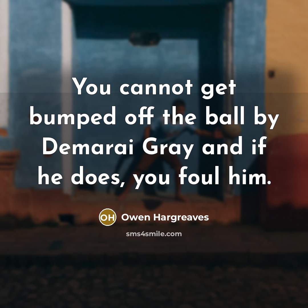 “You cannot get bumped off the ball by Demarai Gray…” quote by Owen Hargreaves