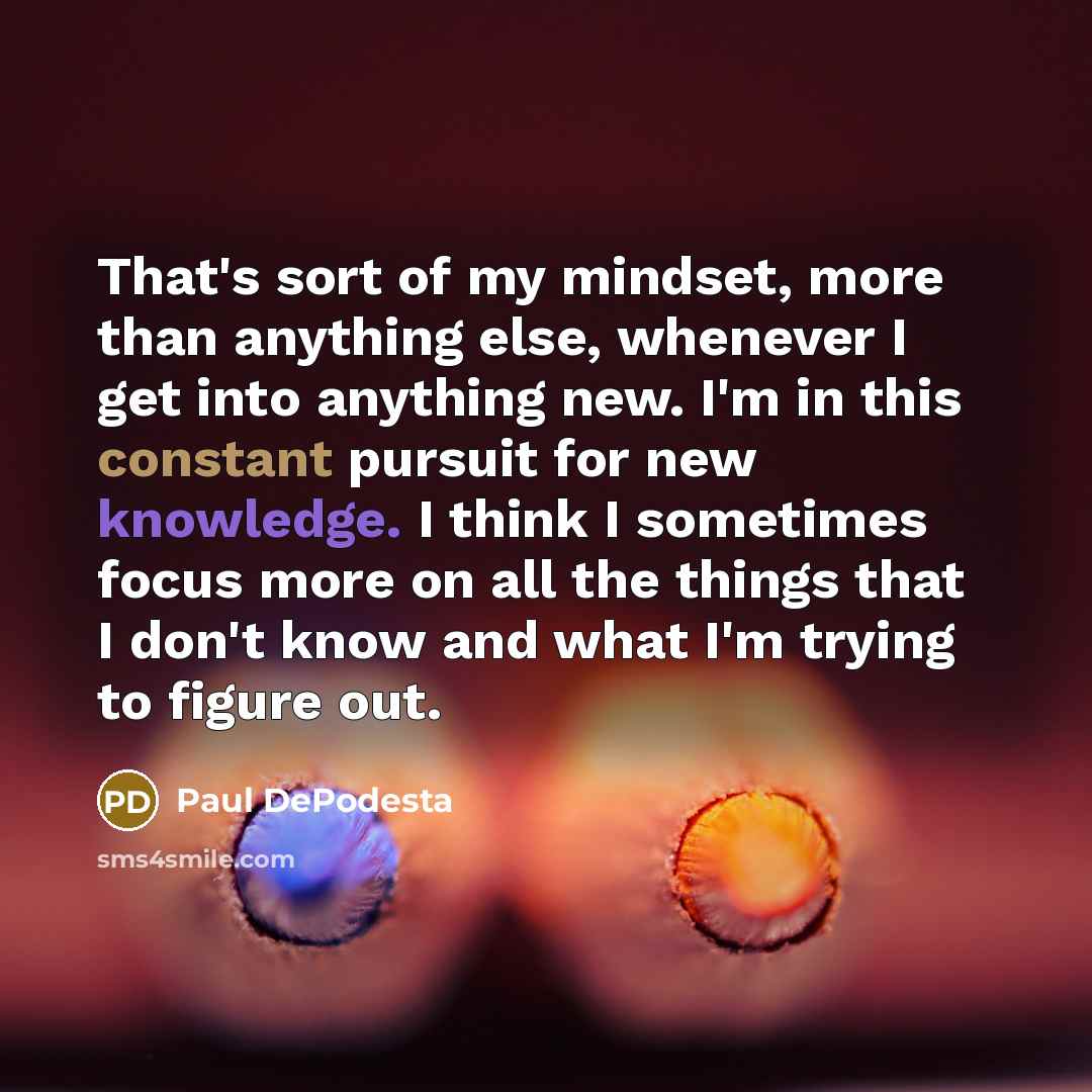 “That's sort of my mindset, more than anything else, whenever…” quote by Paul DePodesta