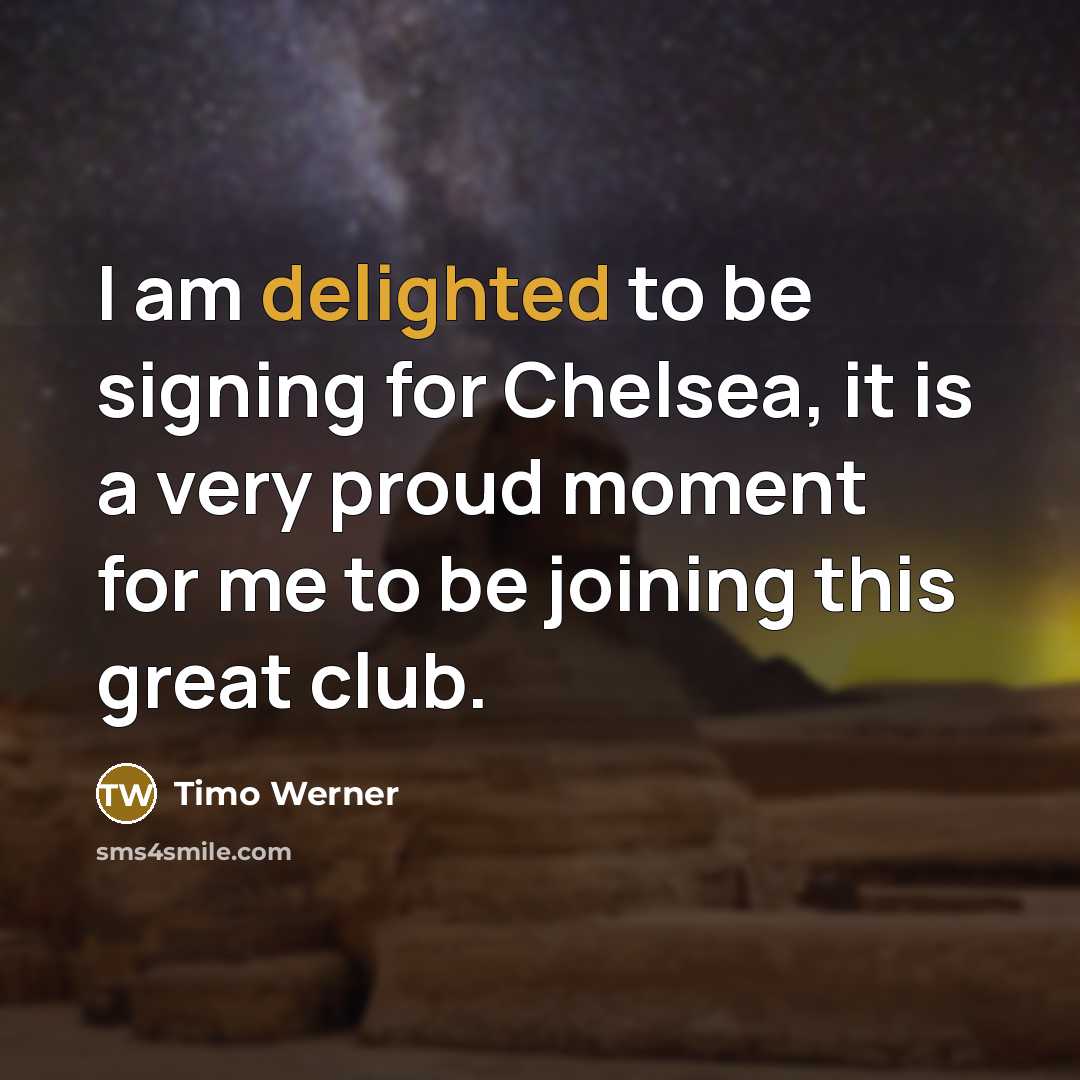 “I am delighted to be signing for Chelsea, it is…” quote by Timo Werner