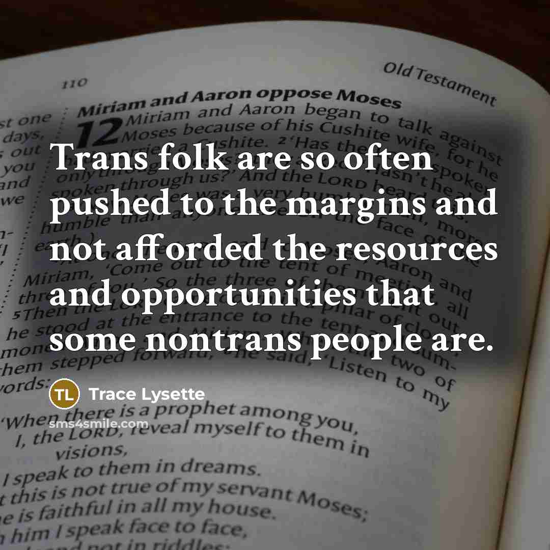 “Trans folk are so often pushed to the margins and…” quote by Trace Lysette