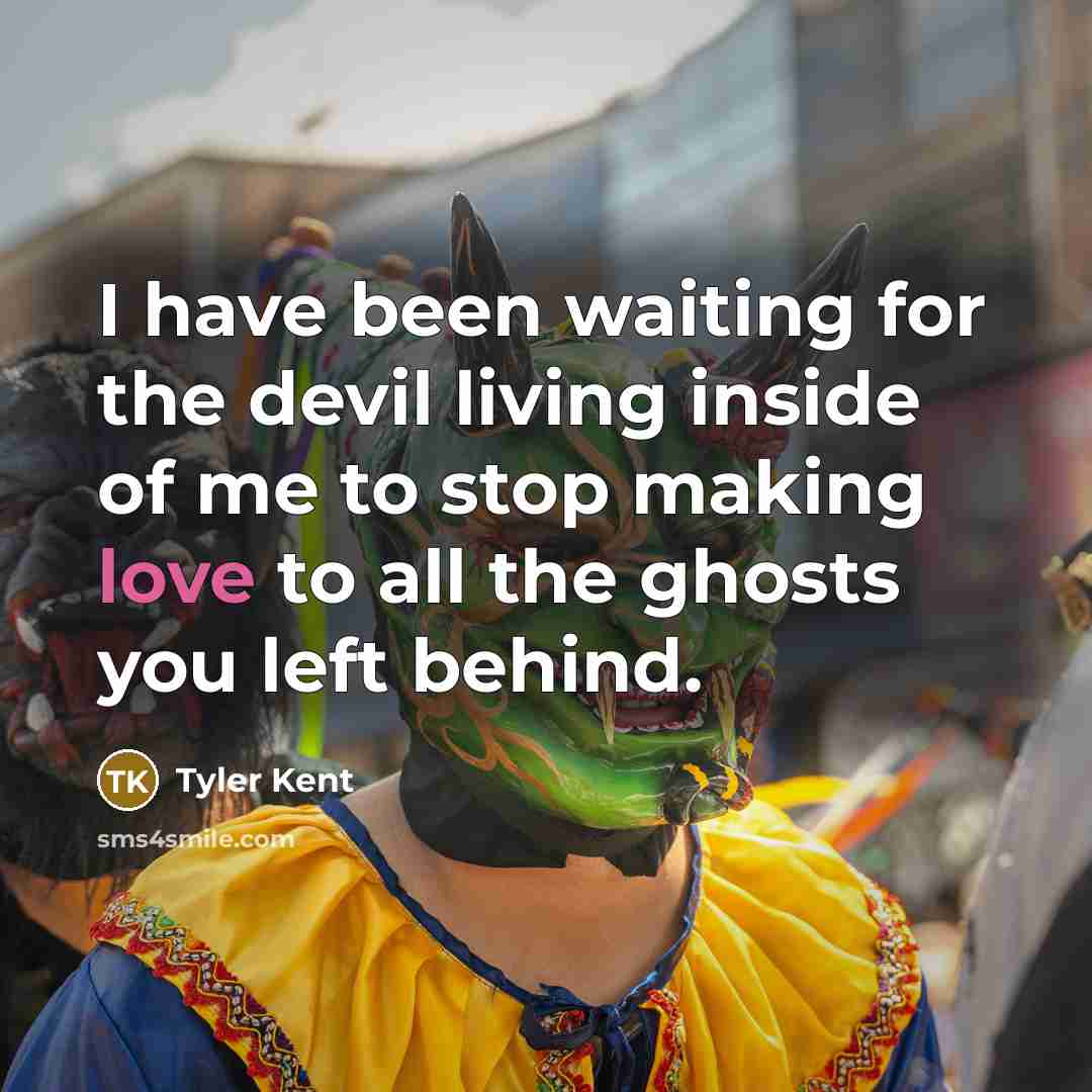 “I have been waiting for the devil living inside of…” quote by Tyler Kent