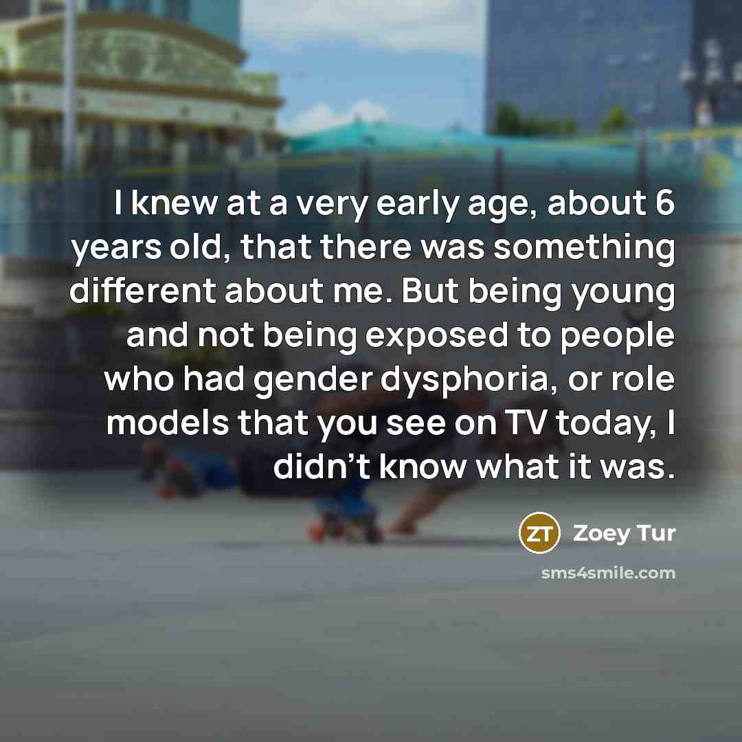 “I knew at a very early age, about 6 years…” quote by Zoey Tur