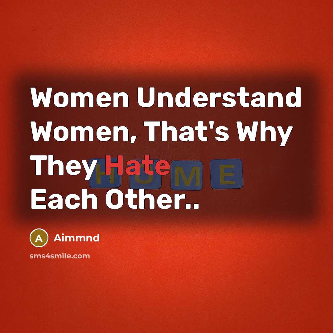 “Women Understand Women, That's Why They Hate Each Other..” quote by Aimmnd