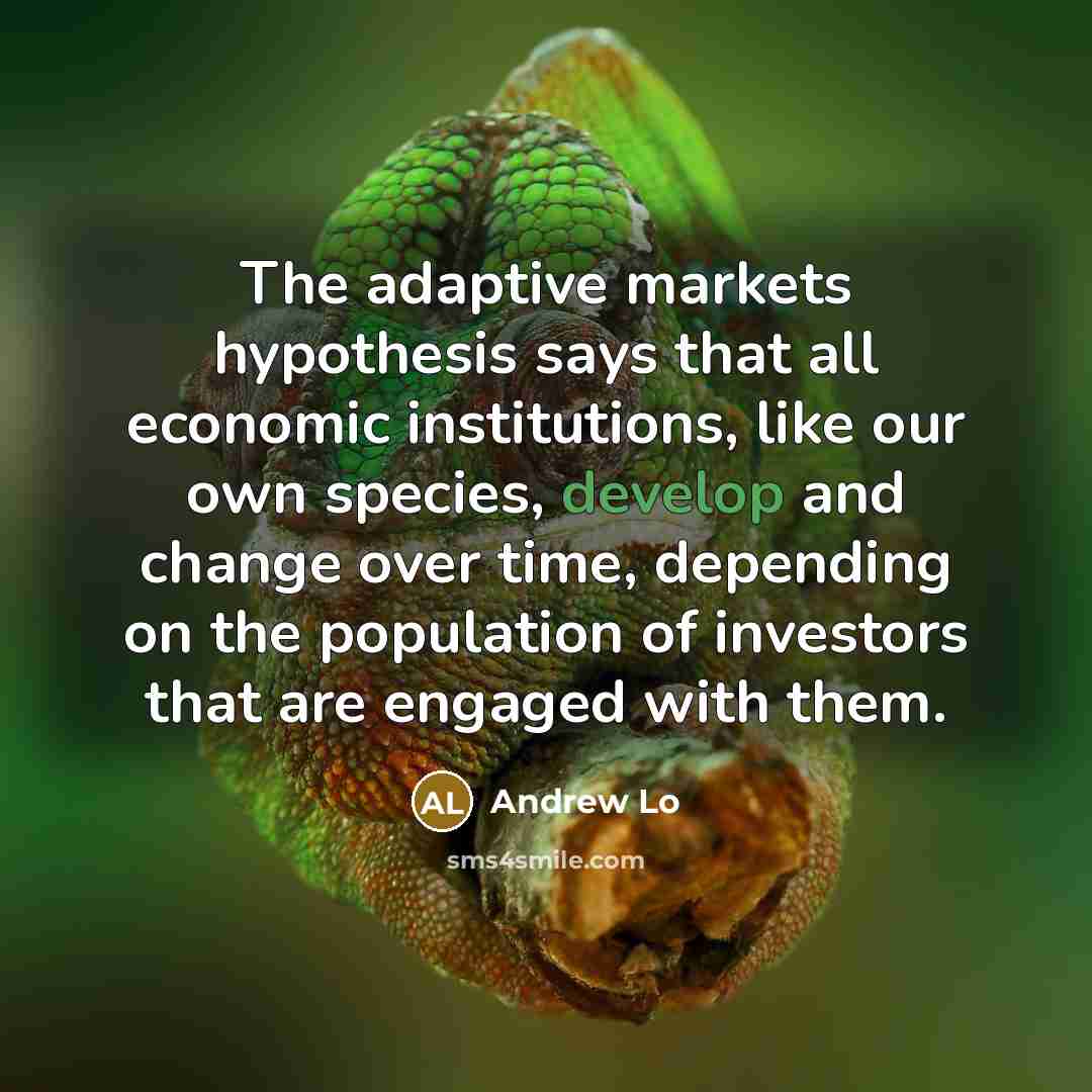 “The adaptive markets hypothesis says that all economic institutions, like…” quote by Andrew Lo