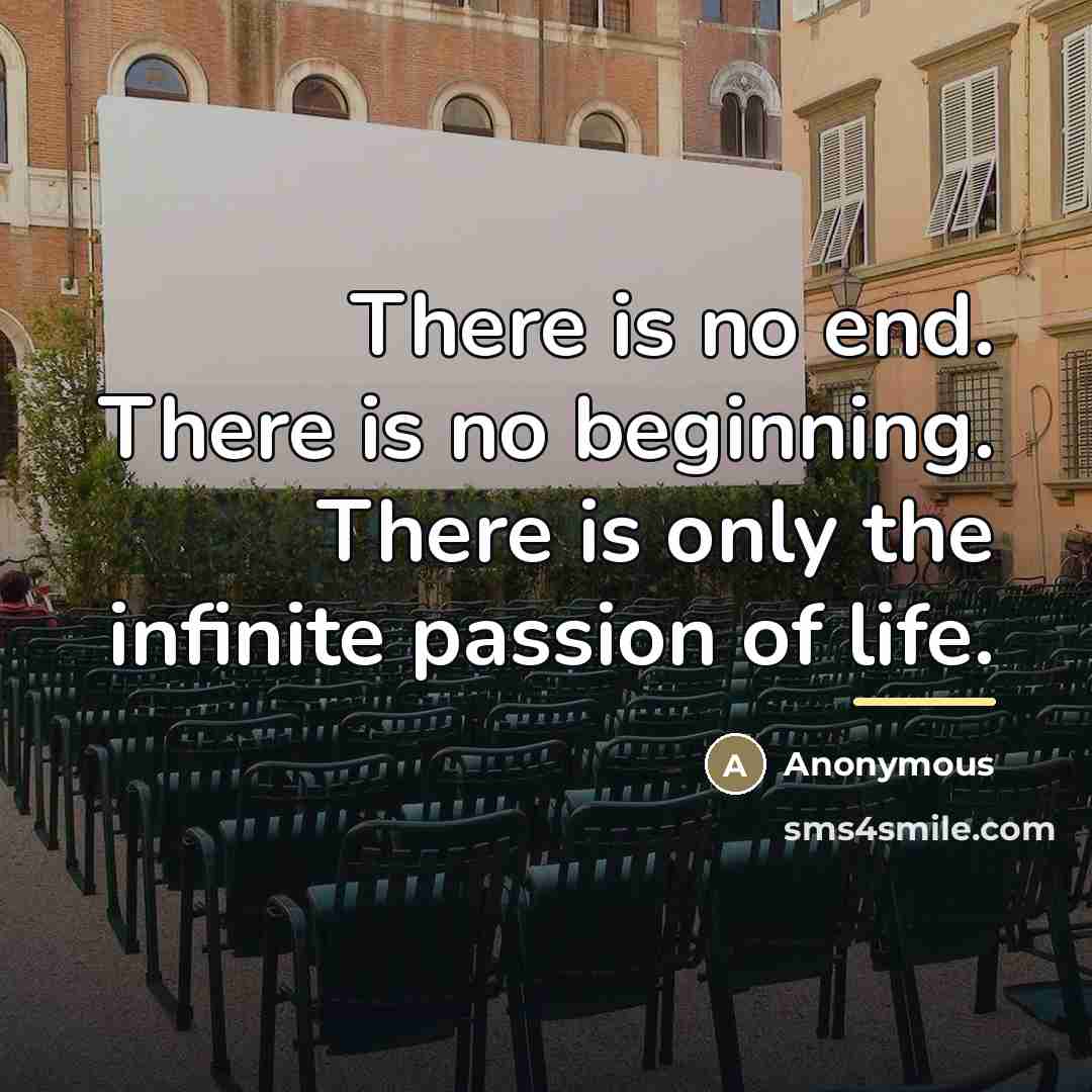 “There is no end. There is no beginning. There is…” quote by Anonymous