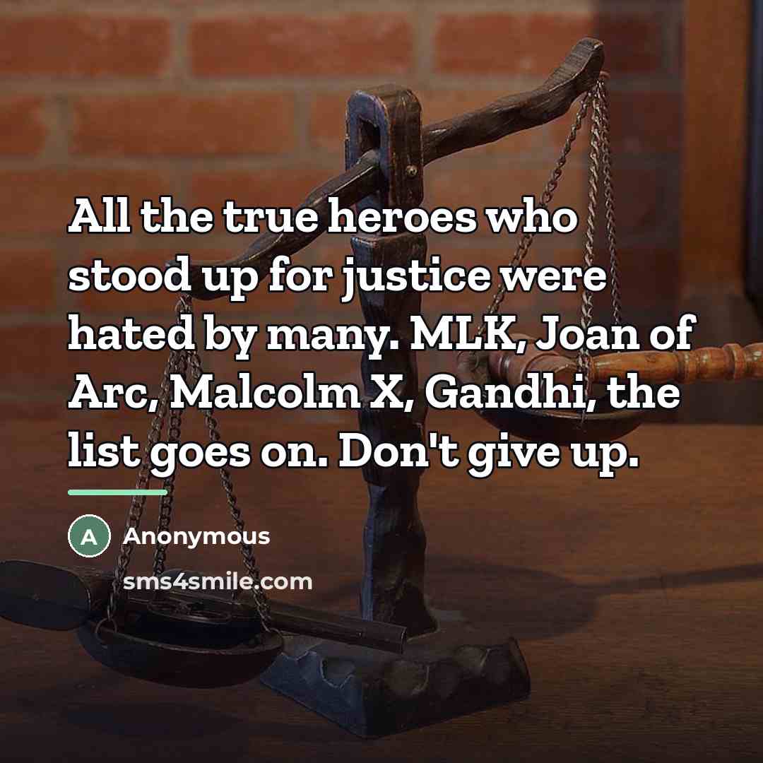 “All the true heroes who stood up for justice were…” quote by Anonymous