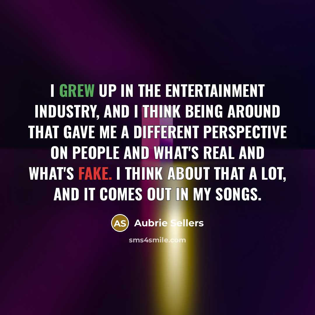 “I grew up in the entertainment industry, and I think…” quote by Aubrie Sellers