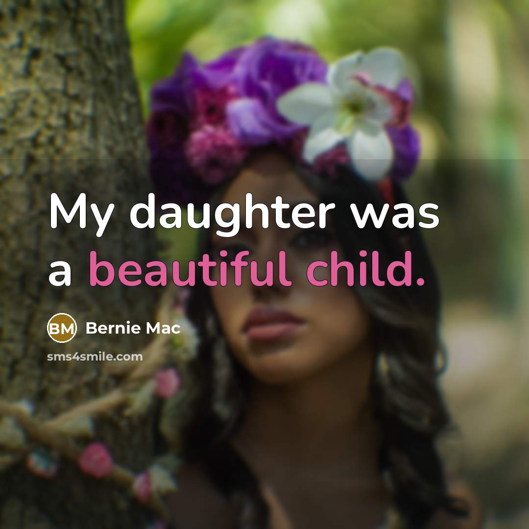 “My daughter was a beautiful child.…” quote by Bernie Mac