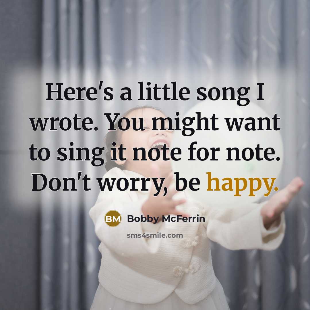 “Here's a little song I wrote. You might want to…” quote by Bobby McFerrin