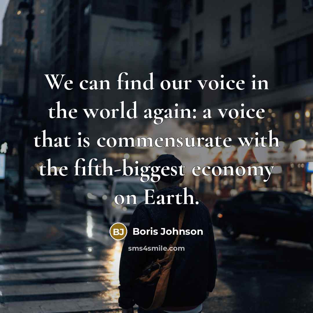 “We can find our voice in the world again: a…” quote by Boris Johnson