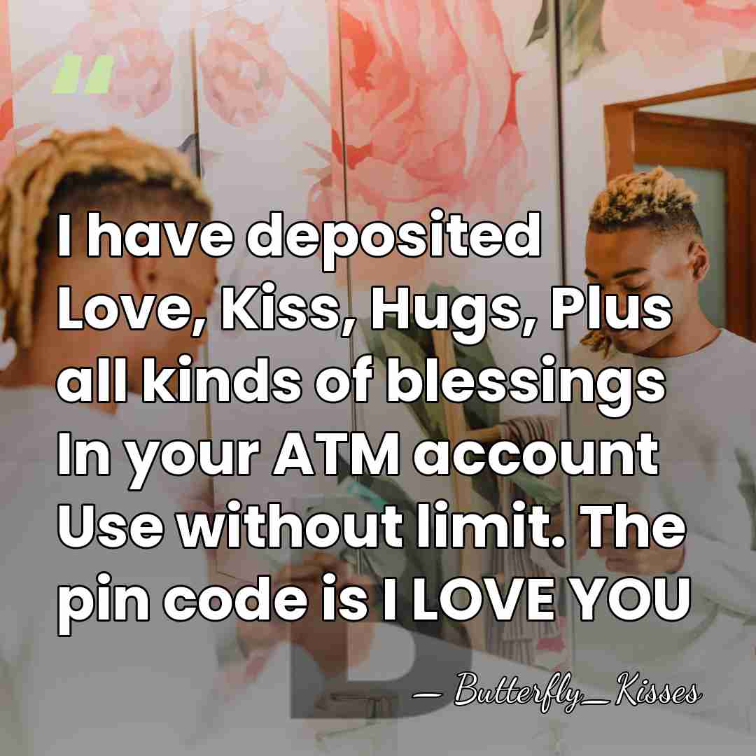 I have deposited Love, Kiss, Hugs, Plus all kinds of blessings In&hellip; - Butterfly_Kisses
