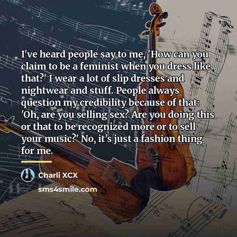 “I've heard people say to me, 'How can you claim…” quote by Charli XCX