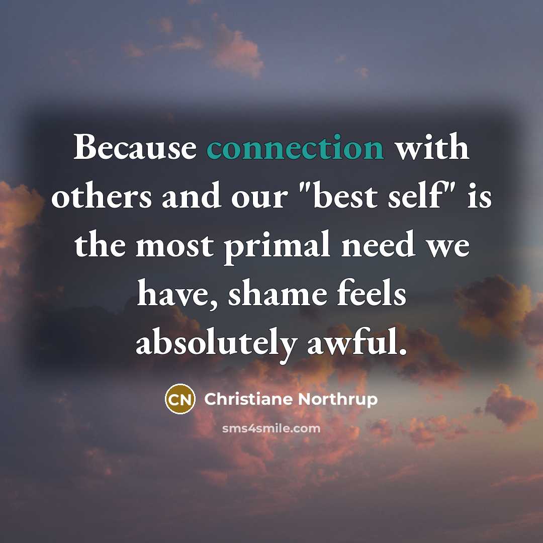 “Because connection with others and our "best self" is the…” quote by Christiane Northrup