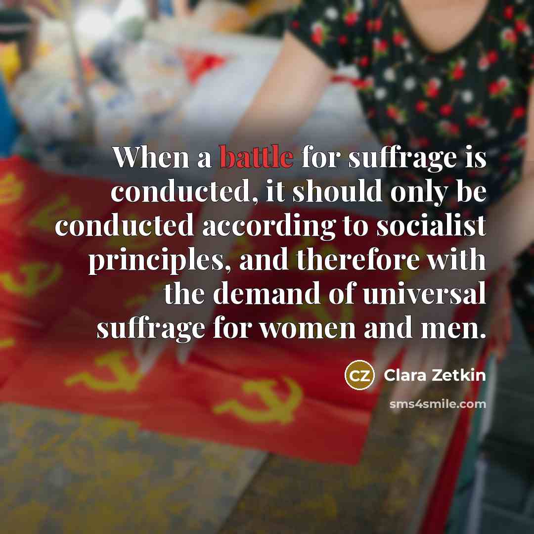 “When a battle for suffrage is conducted, it should only…” quote by Clara Zetkin