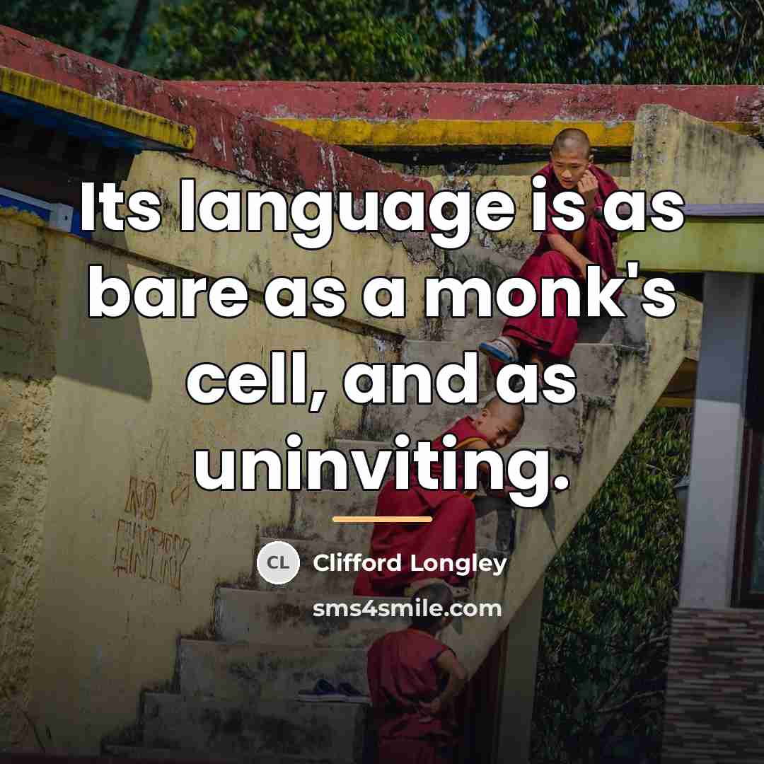 “Its language is as bare as a monk's cell, and…” quote by Clifford Longley