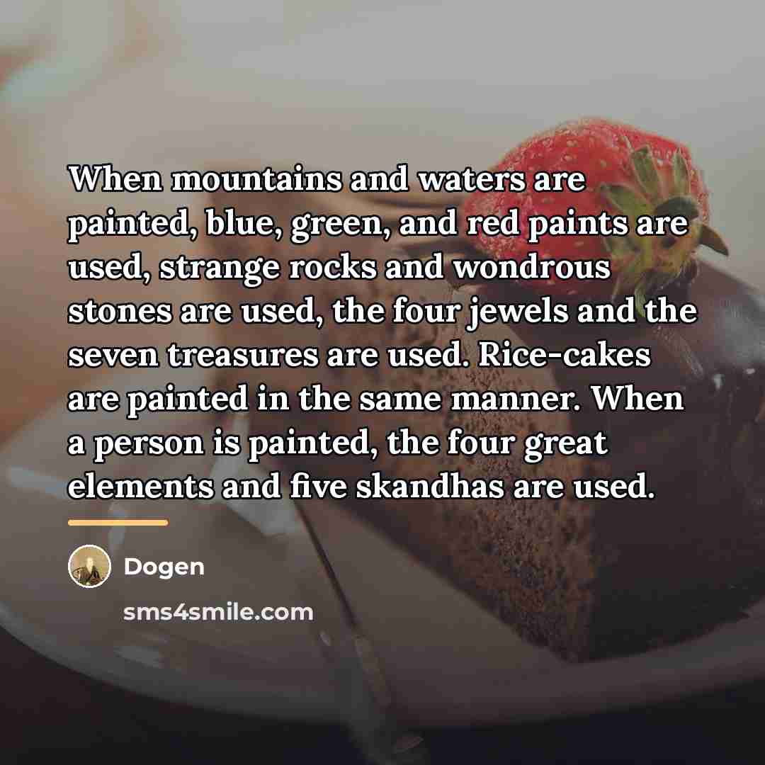 “When mountains and waters are painted, blue, green, and red…” quote by Dogen